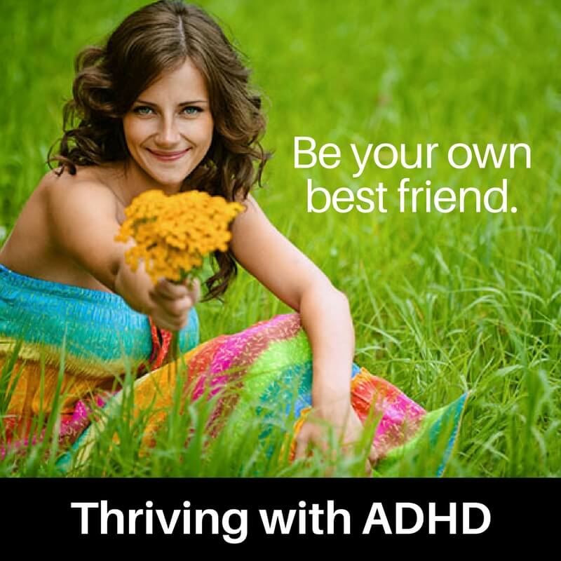 Be your own best friend.